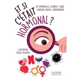 Et Si C'etait Hormonal ?
